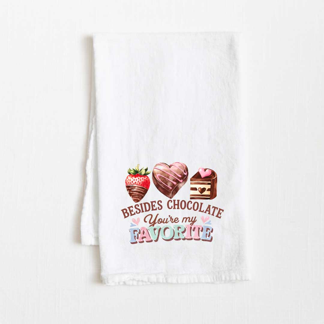 Besides Chocolate You're My Favorite Flour Sack Kitchen Towel - 36” x 32”