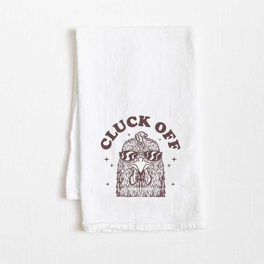 Cluck Off Flour Sack Kitchen Towel - 36” x 32”