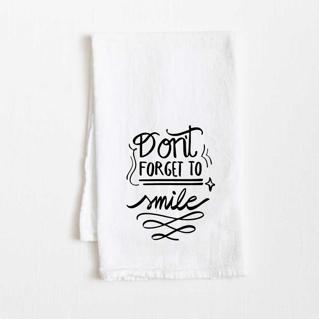 Don’t Forget To Smile Motivational Flour Sack Kitchen Towel - 36” x 32”