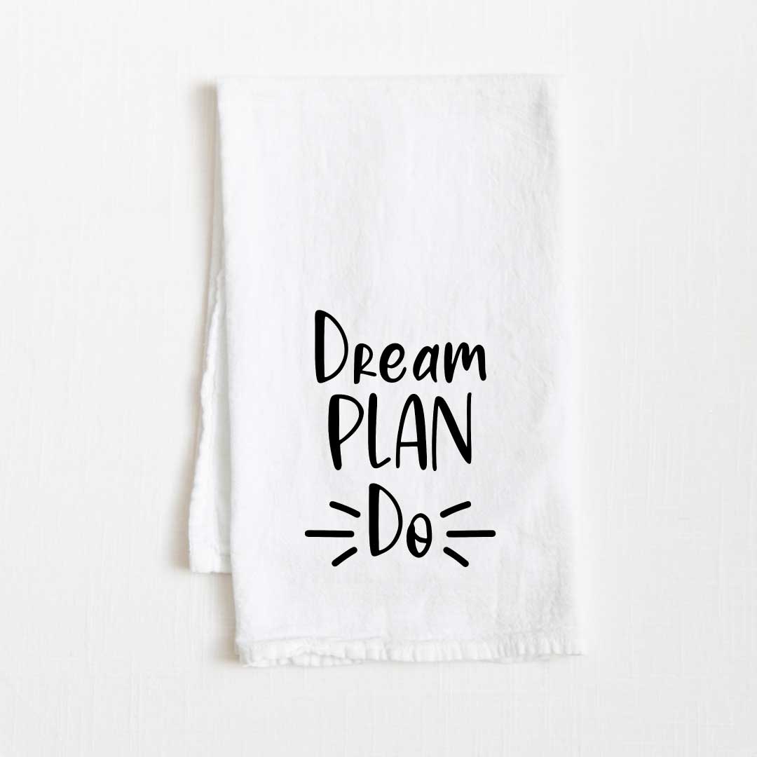 Dream Plan Do Motivational Flour Sack Kitchen Towel - 36” x 32”