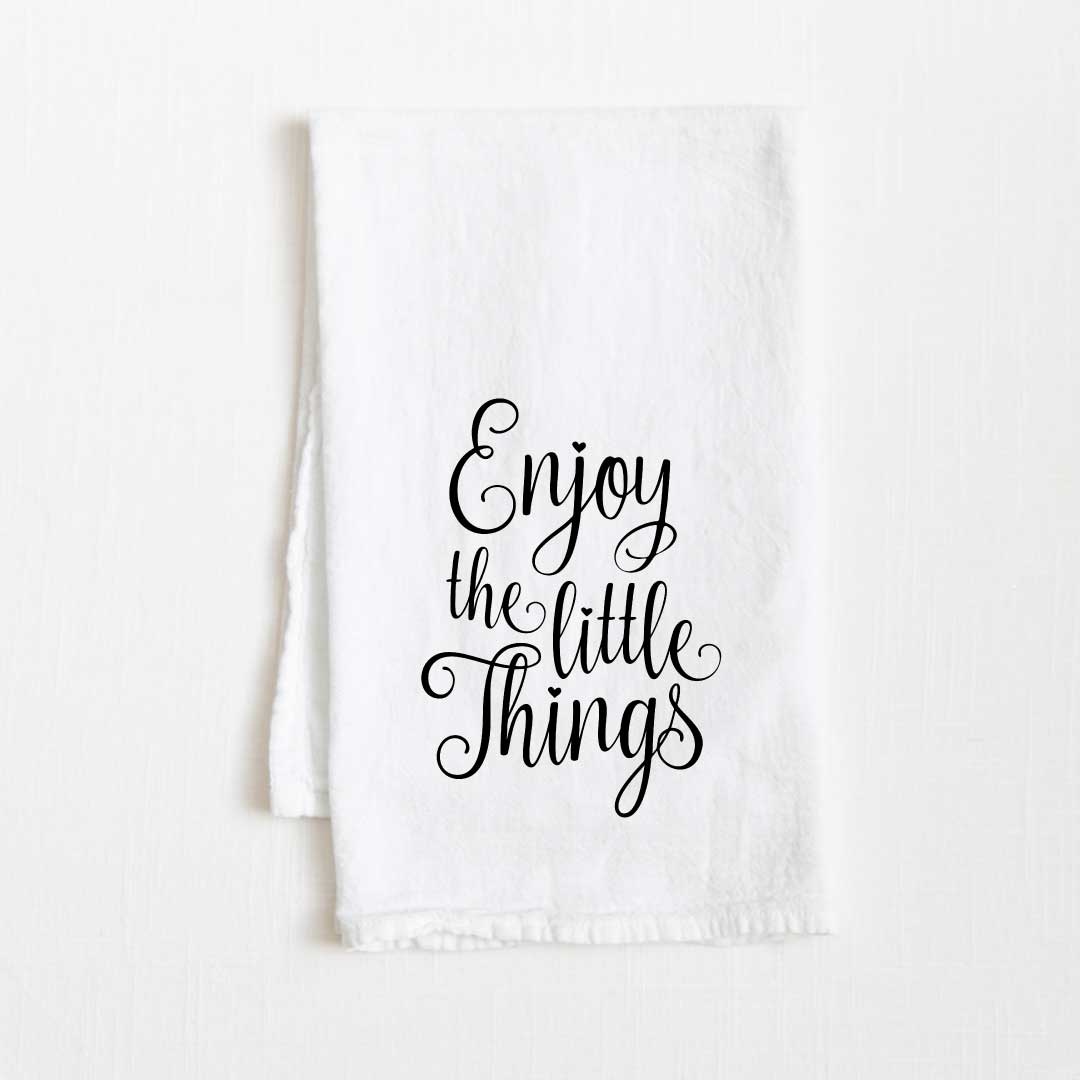 Enjoy The Little Things Motivational Flour Sack Kitchen Towel - 36” x 32”