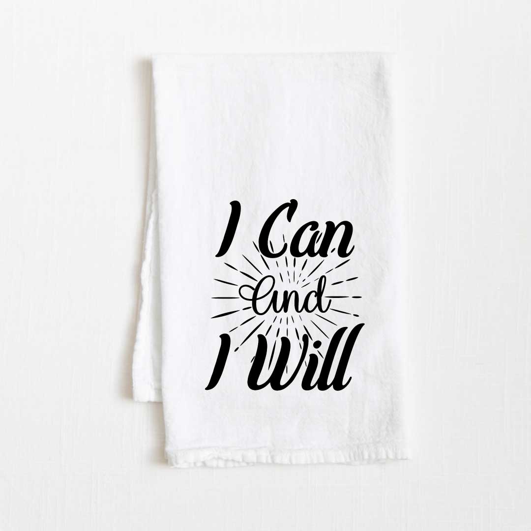 I Can And I Will Motivational Flour Sack Kitchen Towel - 36” x 32”