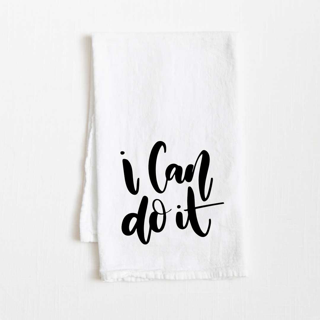 I Can Do It Motivational Flour Sack Kitchen Towel - 36” x 32”