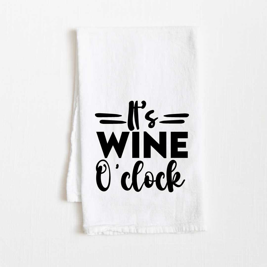 It's Wine O'Clock Flour Sack Kitchen Towel - 36" x 32"