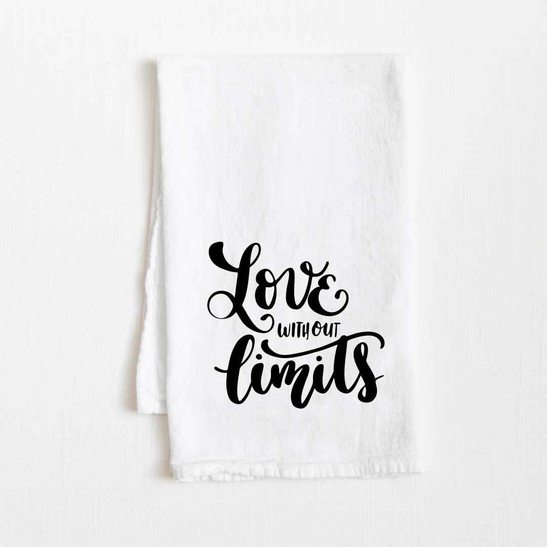 Love Without Limits Motivational Flour Sack Kitchen Towel - 36” x 32”
