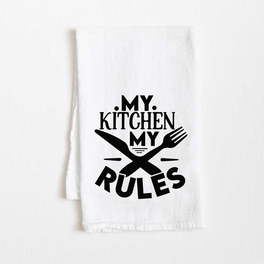 My Kitchen My Rules Flour Sack Kitchen Towel - 36" x 32"