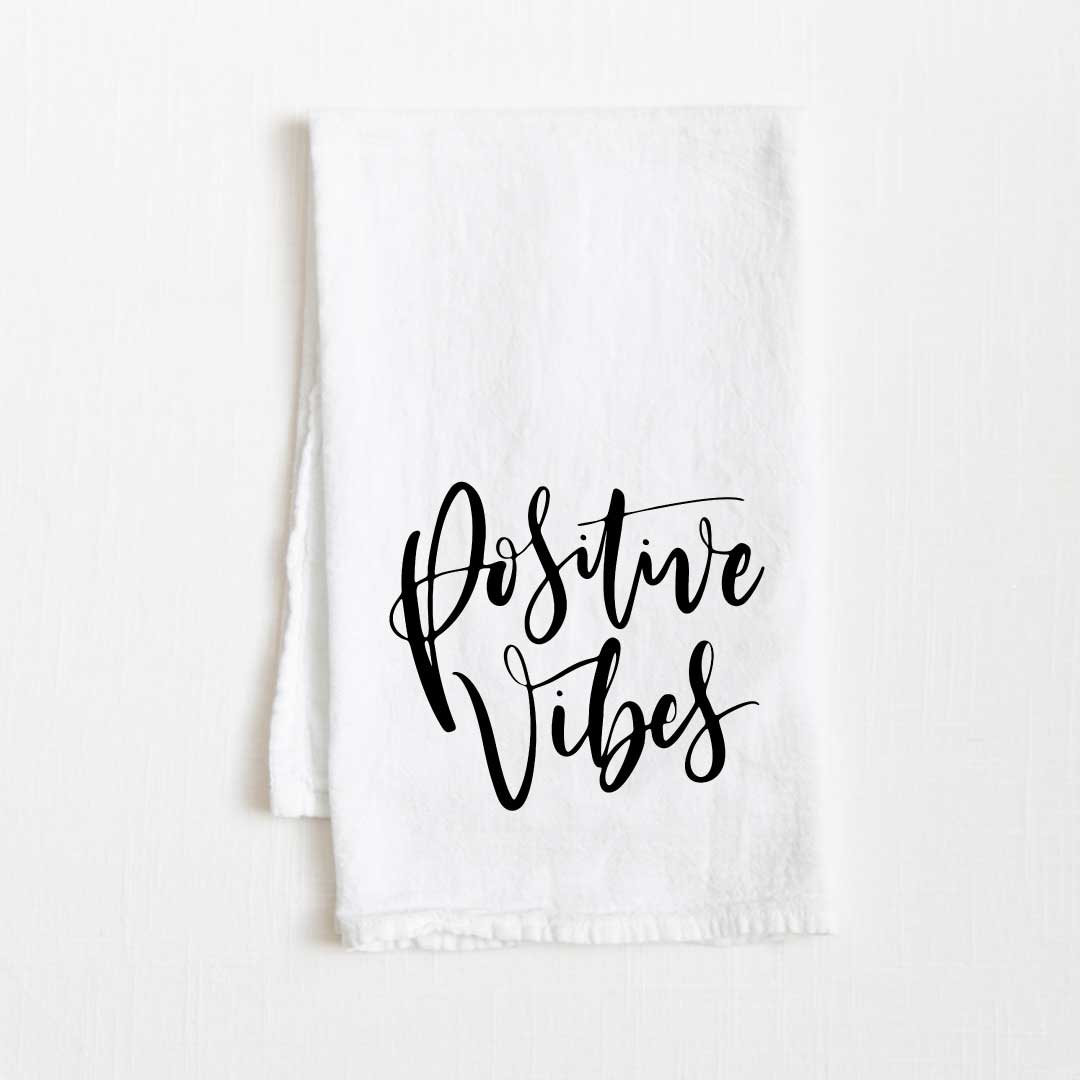 Positive Vibes Flour Sack Kitchen Towel - 36” x 32”