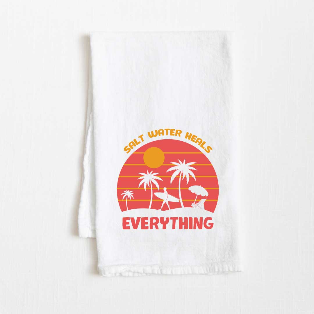 Salt Water Heals Everything Flour Sack Kitchen Towel - 36” x 32”