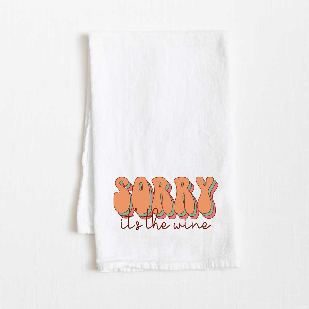 Sorry, It’s The Wine Flour Sack Kitchen Towel - 36” x 32”