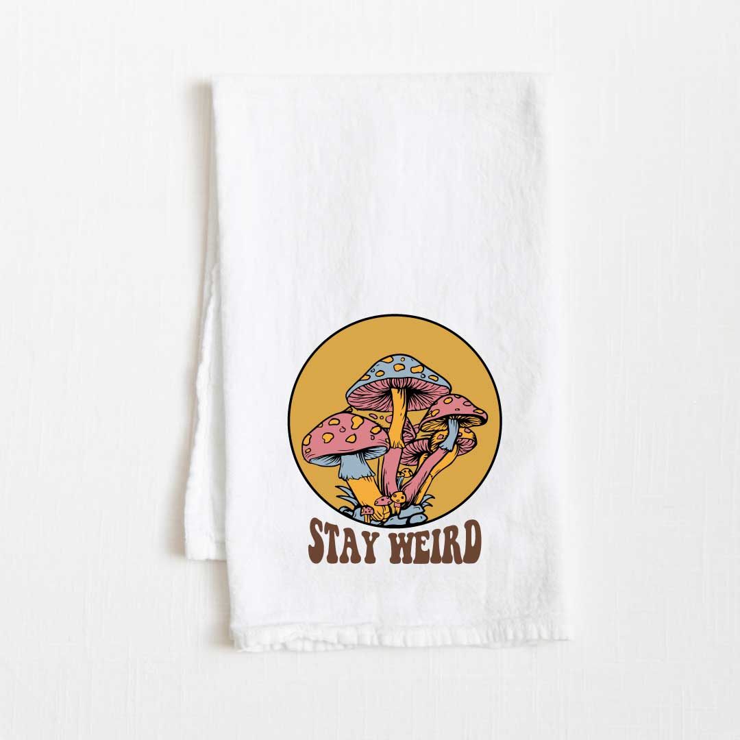 Stay Weird Flour Sack Kitchen Towel - 36” x 32”