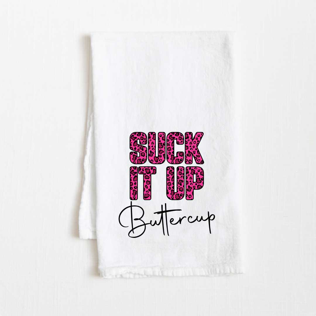 Suck It Up Buttercup Flour Sack Kitchen Towel - 36” x 32”