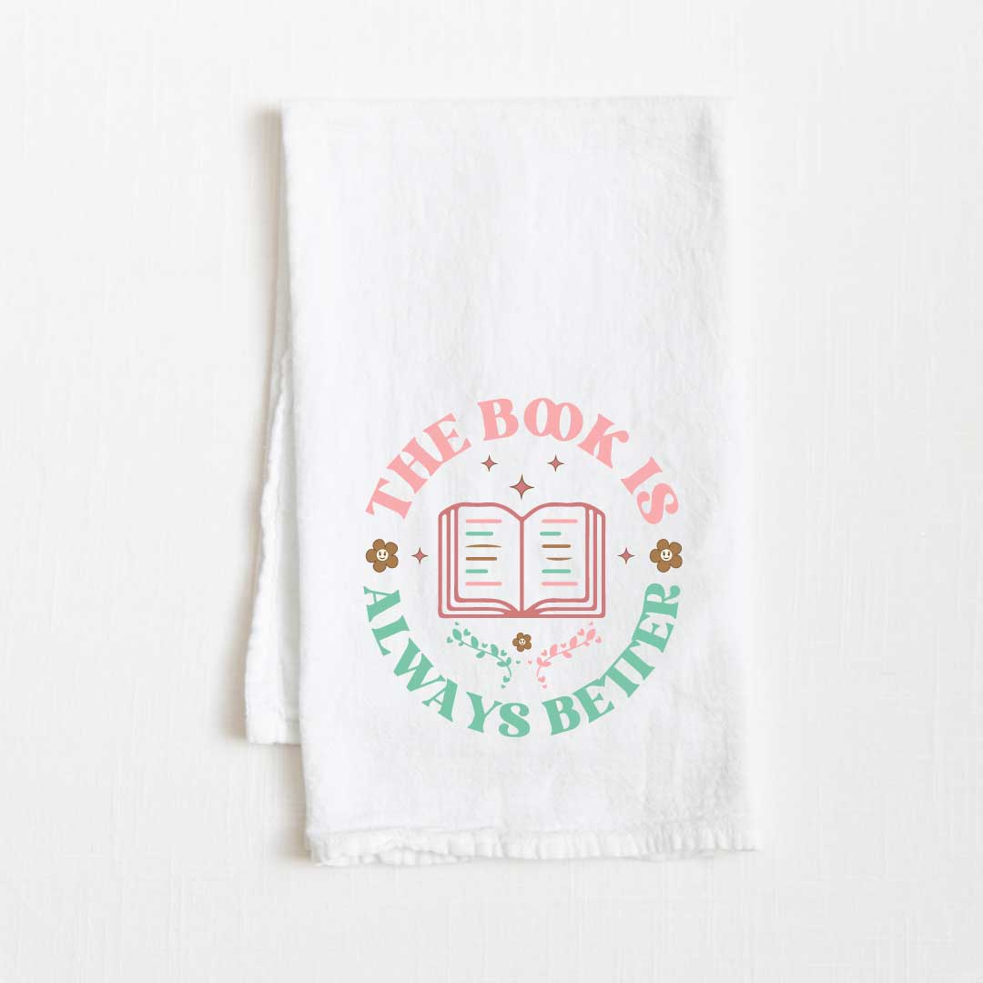 The Book Is Always Better Flour Sack Kitchen Towel - 36” x 32”