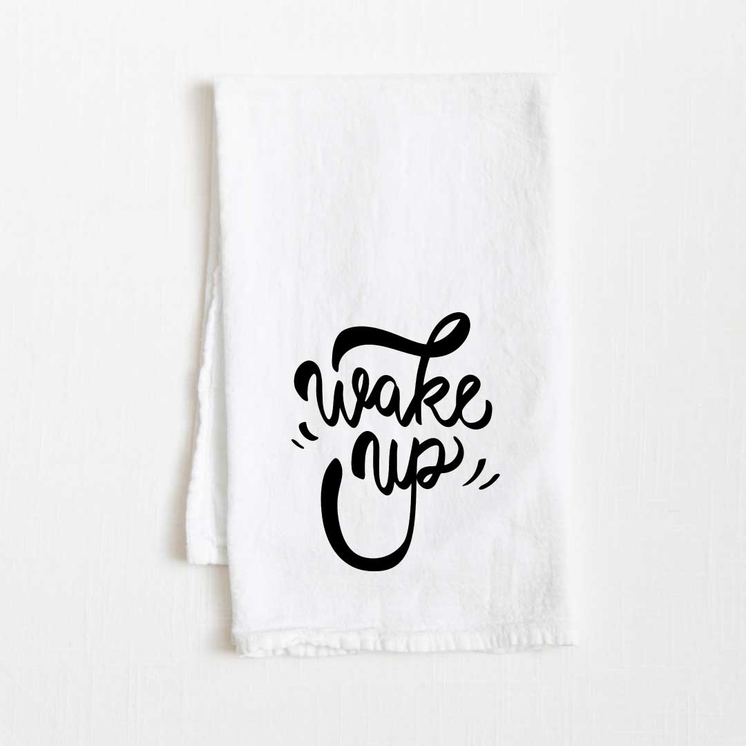 Wake Up Flour Sack Kitchen Towel - 36” x 32”