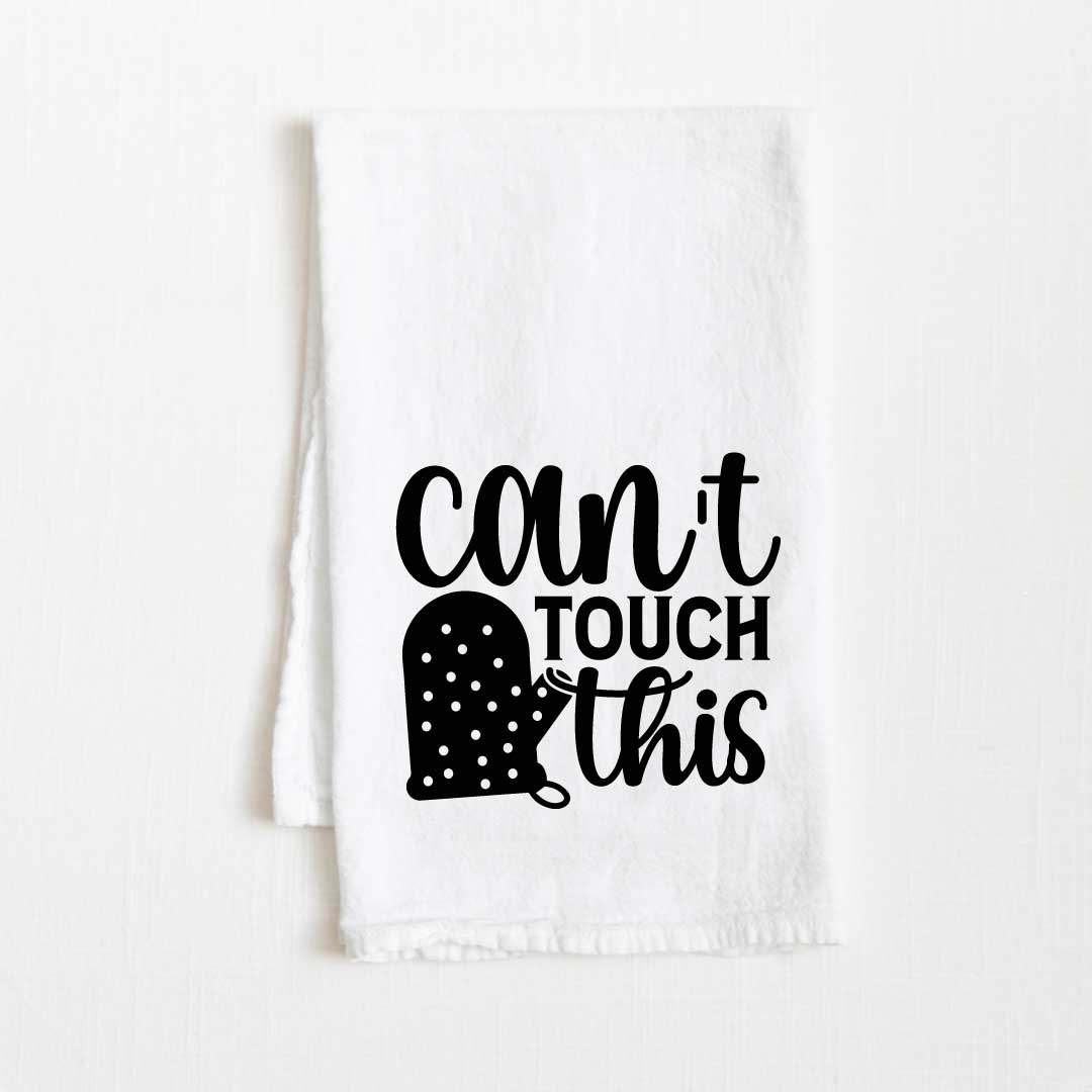 Can't Touch This Flour Sack Kitchen Towel - 36" x 32"