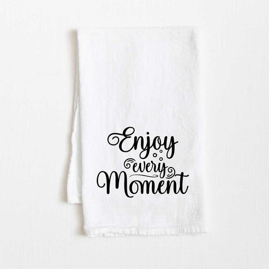 Enjoy Every Moment Motivational Flour Sack Kitchen Towel - 36” x 32”