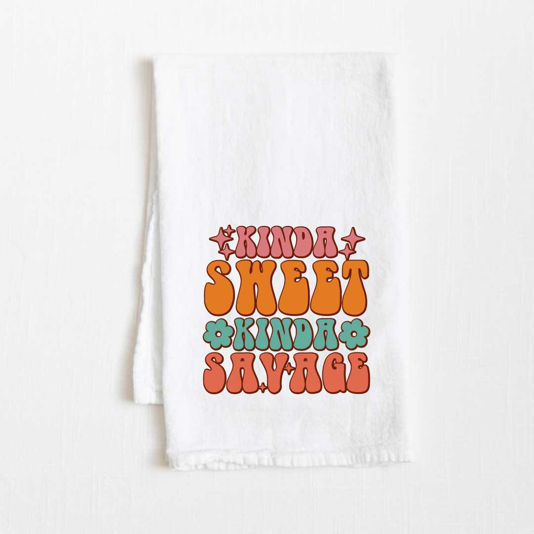 Kinda Sweet Kinda Savage Flour Sack Kitchen Towel - 36” x 32”