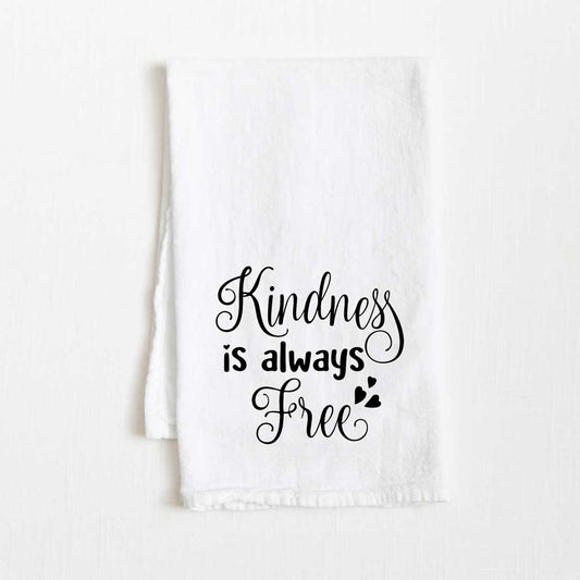 Kindness Is Always Free Flour Sack Kitchen Towel - 36” x 32”