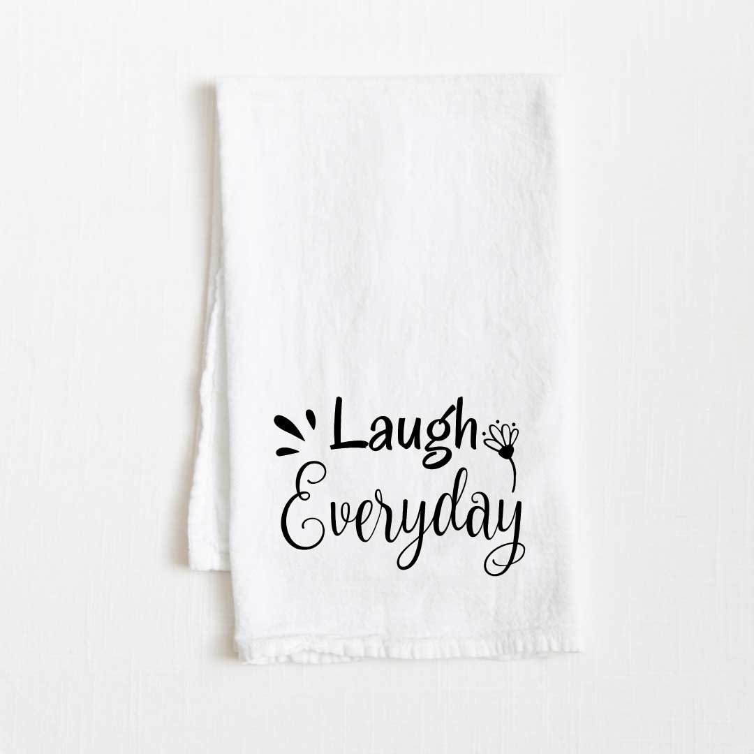 Laugh Every Day Motivational Flour Sack Kitchen Towel - 36” x 32”