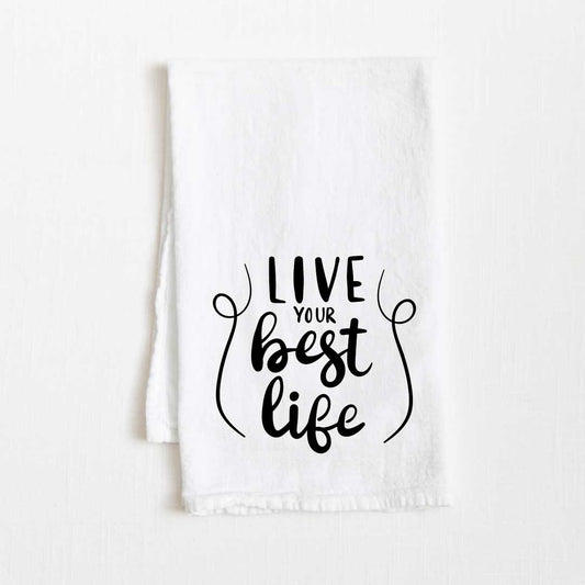 Live Your Best Life Motivational Flour Sack Kitchen Towel - 36” x 32”