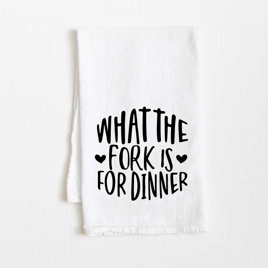 What The Fork Is For Dinner Flour Sack Kitchen Towel - 36" x 32"