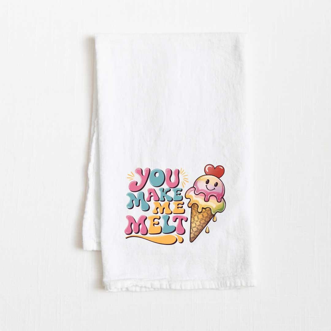You Make Me Melt Flour Sack Kitchen Towel - 36” x 32”